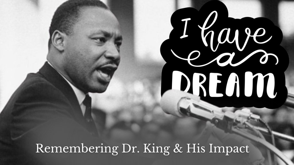 remembering dr. martin luther king jr and his impact