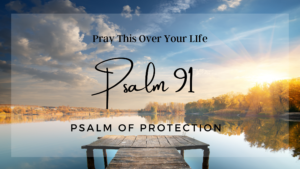 Psalm 91: Promises of Protection (Printable) - Finding the Fearless Life