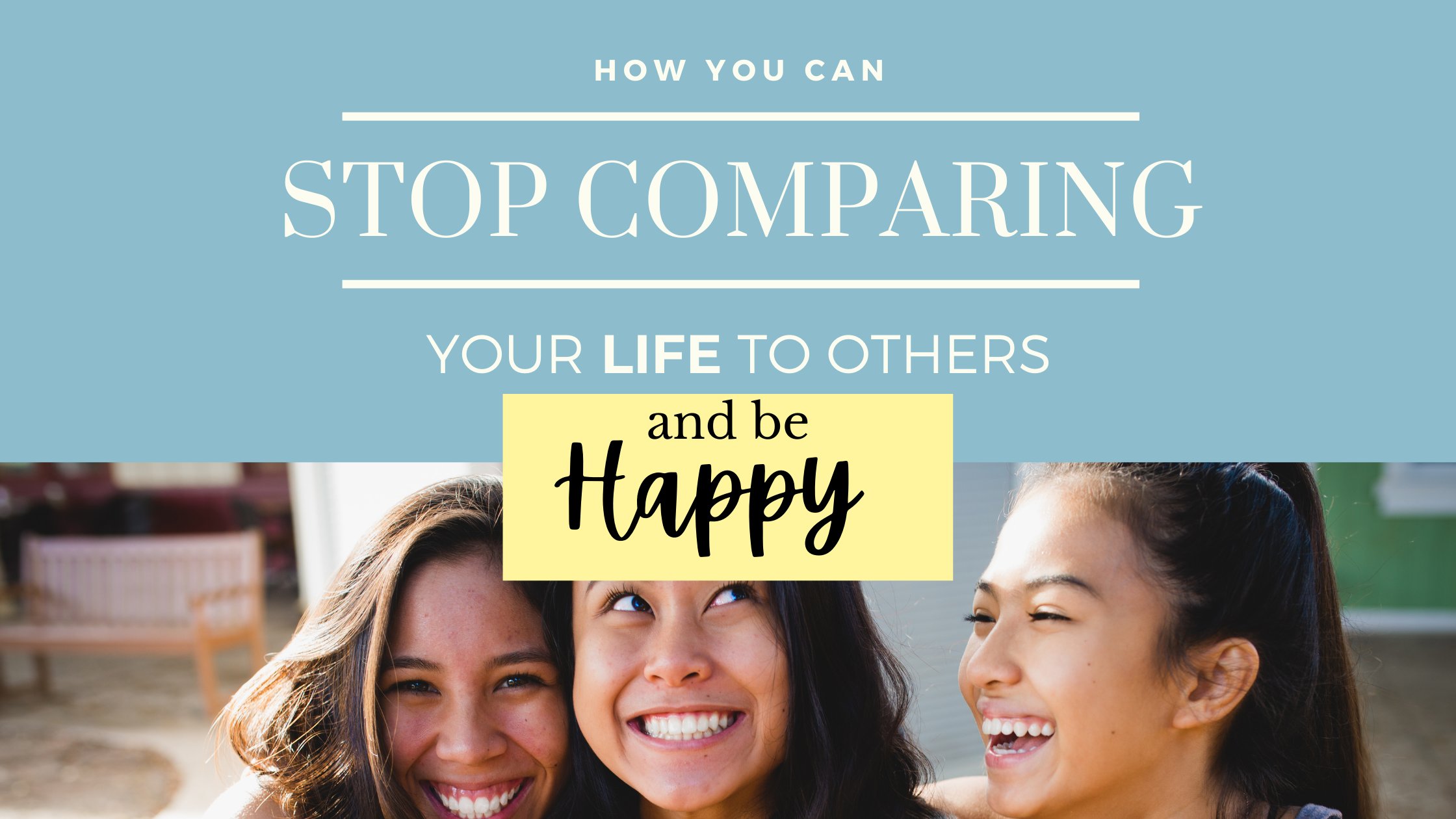 how to stop comparing yourself to others