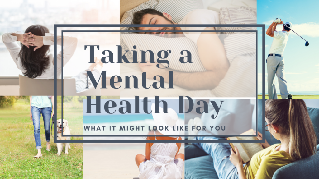 taking a mental health day what it might look like for you