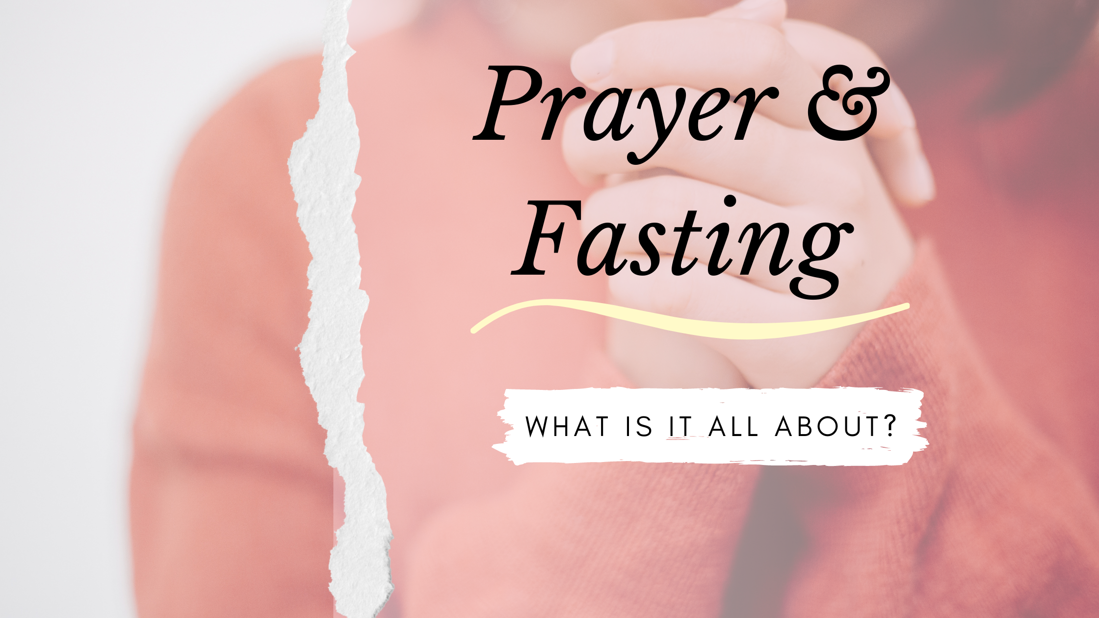 prayer and fasting what is it all about?