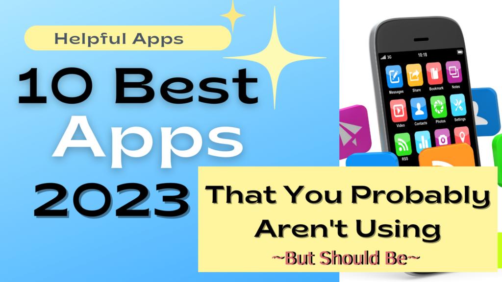 10 best apps 2023 that you probably aren't using but should be