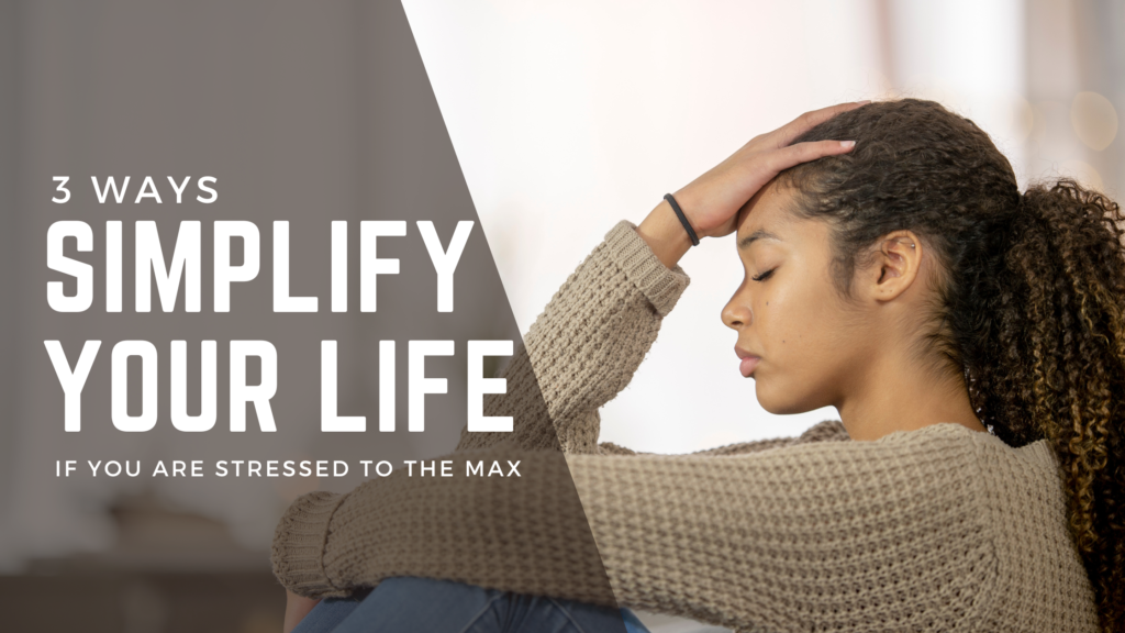 3 ways to simplify your life
